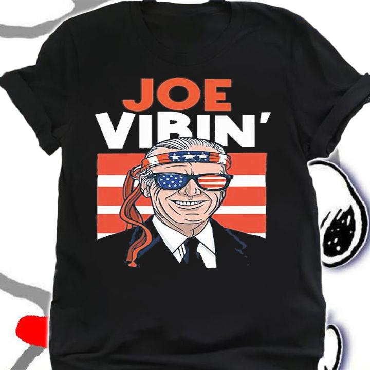 Joe Vibin' Funny 4th Of July President T-Shirt