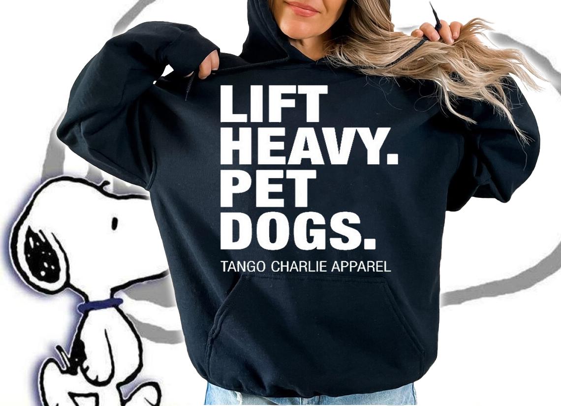 Lift Heavy Pet Dogs Tango Charlie Apparel T-Shirt