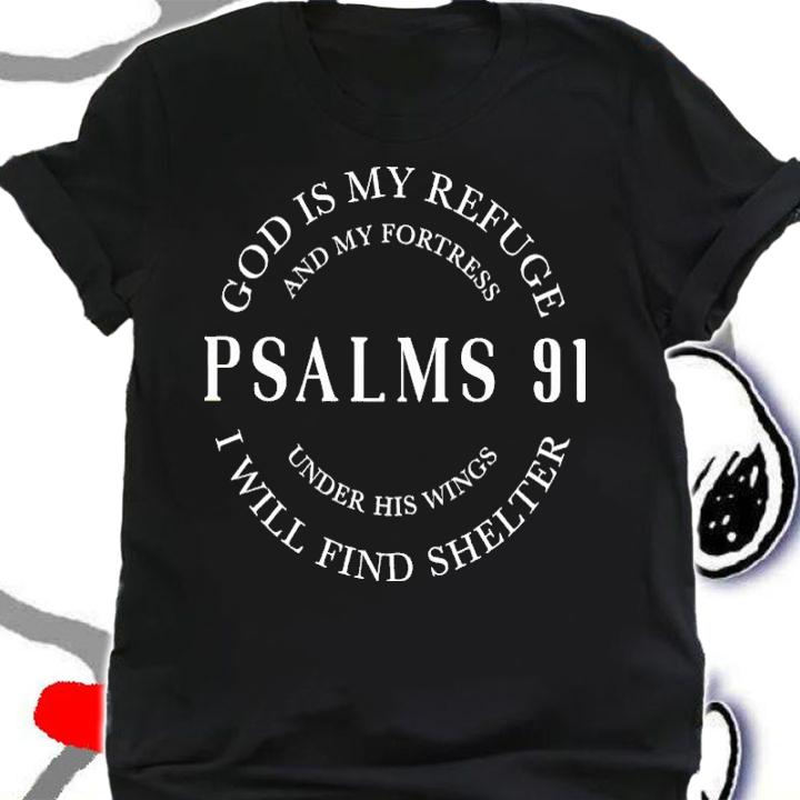 Psalms 91 God Is My Refuge And My Fortress Under His Wings I Will Find Shelter Shirt shirt