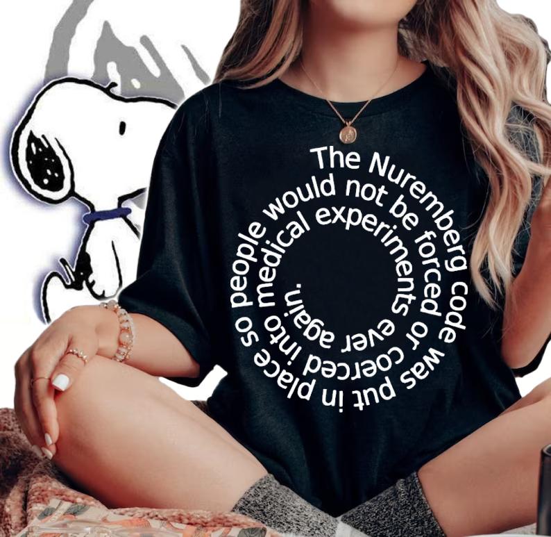 The Nuremberg Code Was Put In Place So People Would Not Be Forced Shirt woman shirt