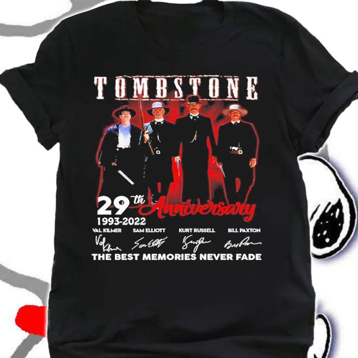 Tombstone 29th Anniversary 1993-2022 Signatures The Best Memories Never Fade Shirt shirt
