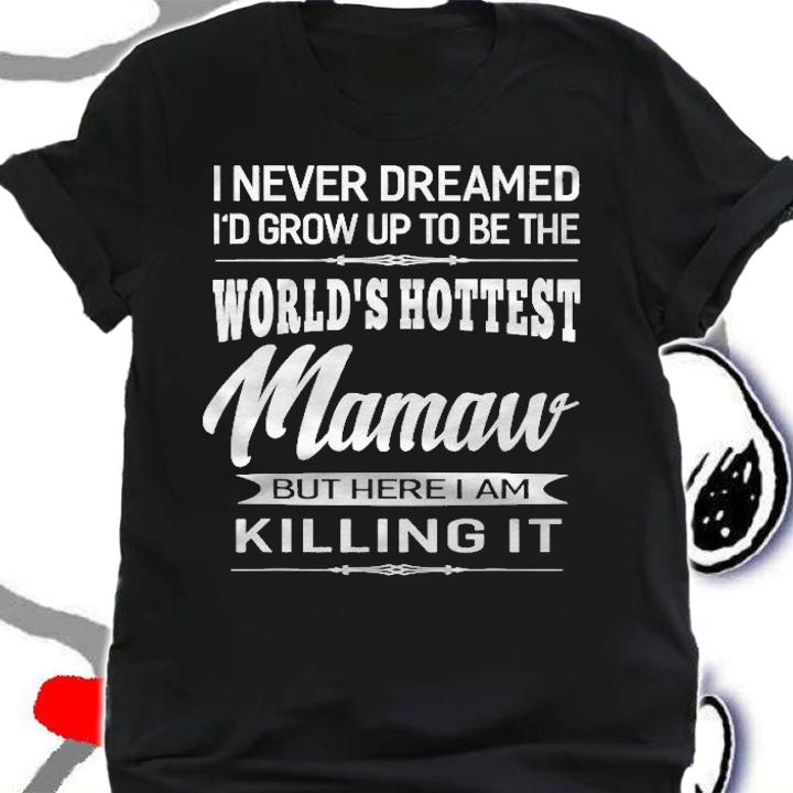 Womens Worlds Hottest Mamaw Grandma Gifts Shirt shirt