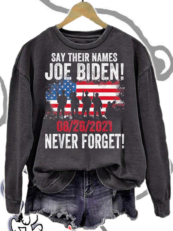 28 06 2021 Say Their Names Joe Biden Names Of Fallen Soldiers 13 Heroes t-shirt sweatshirt