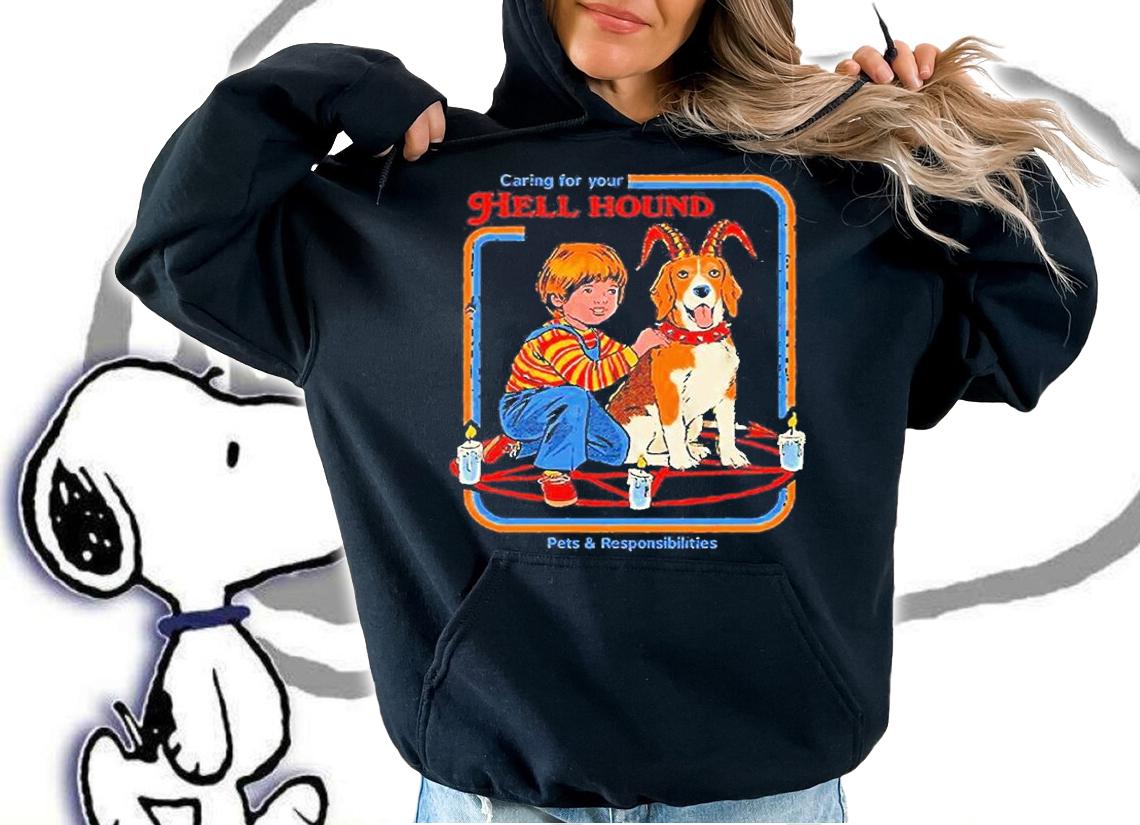 Caring For Your Hell Hound T-Shirt hoodie