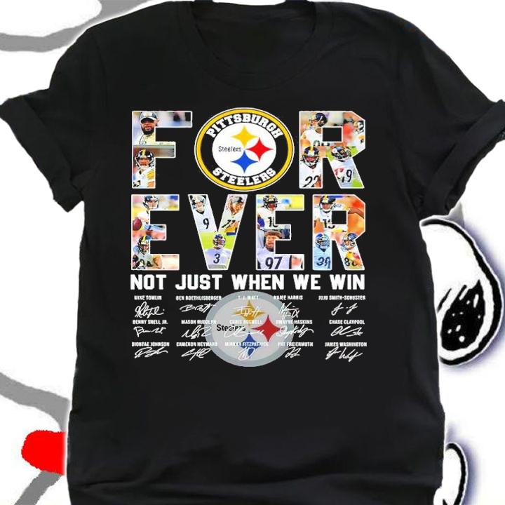 Pittsburgh Steelers Forever Not Just When We Win Signatures Shirt shirt