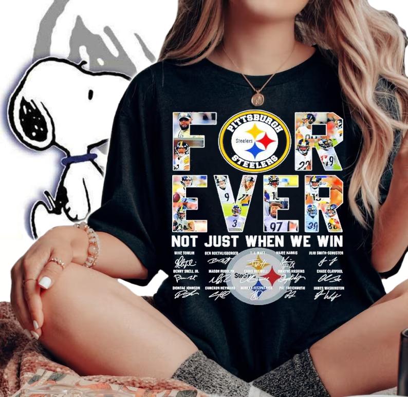 Pittsburgh Steelers Forever Not Just When We Win Signatures Shirt woman shirt