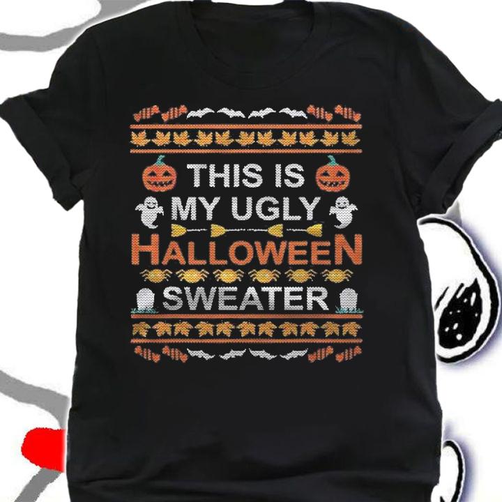 This Is My Ugly Halloween Sweater Funny Ugly Sweater Design Shirt shirt