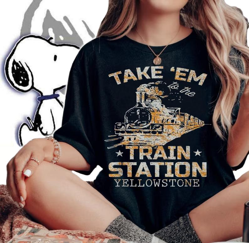 Western Coountry Yellowstone Take Em To The Train Station T-Shirt