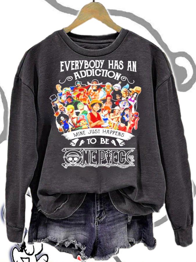 Everybody has an addiction mine just happens to be One Piece shirt sweatshirt