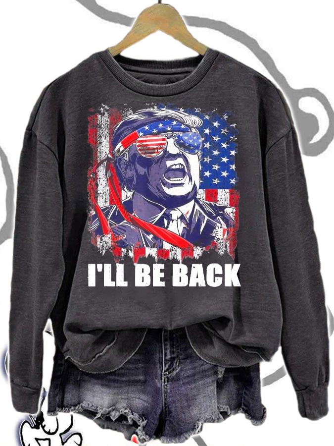 I'll be back Trump make American great again Trump 2024 shirt sweatshirt