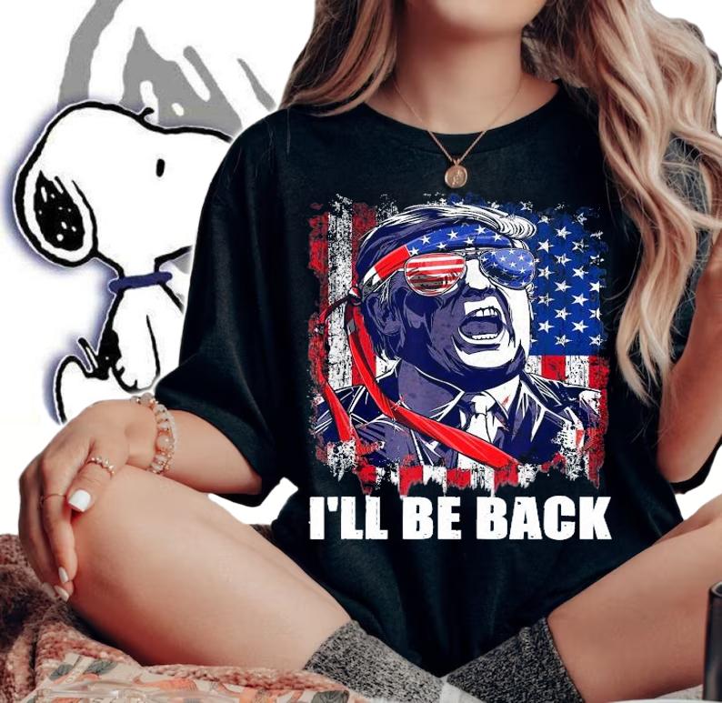 I'll be back Trump make American great again Trump 2024 shirt woman shirt