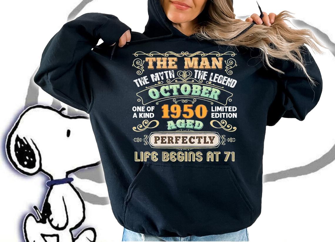 The Man Myth Legend Made In October 1950 Aged Perfectly Life Begins At 71St Birthday T-Shirt hoodie