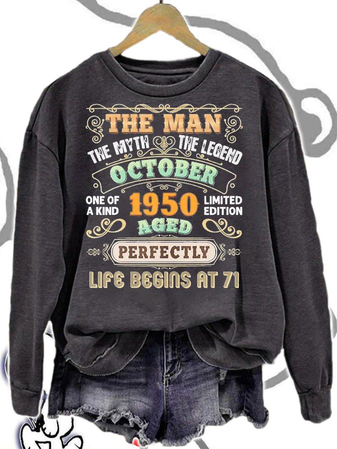 The Man Myth Legend Made In October 1950 Aged Perfectly Life Begins At 71St Birthday T-Shirt sweatshirt