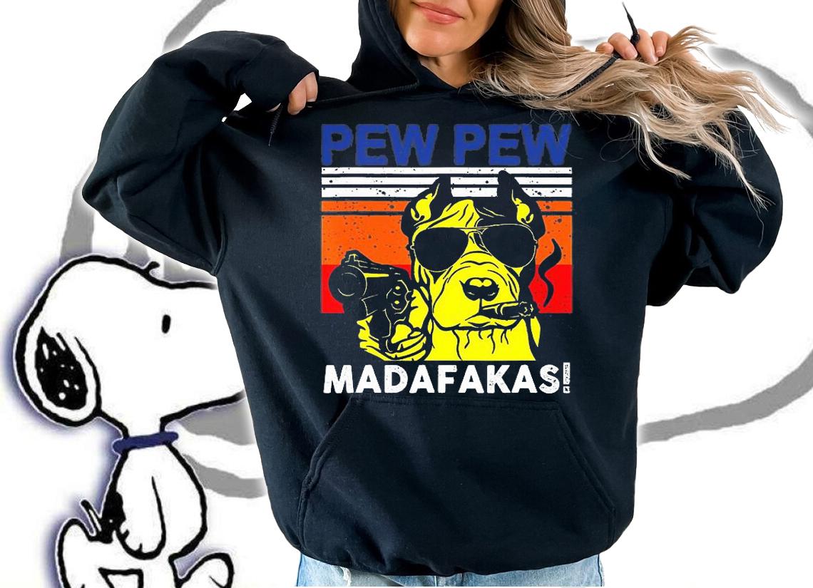 Dog Pew Pew Madafakas Crazy Pit Bull T-Shirt hoodie