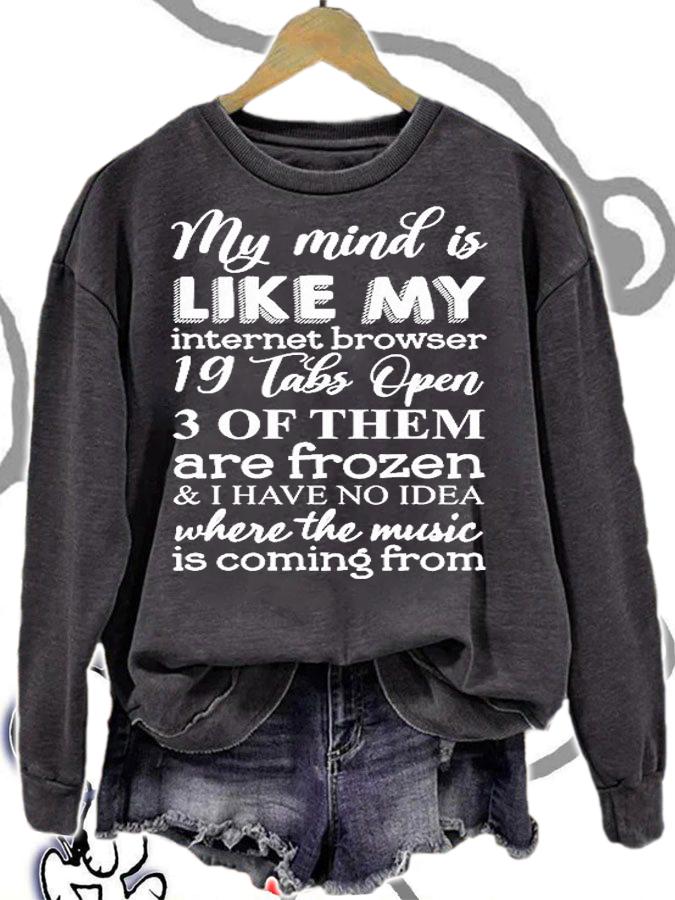 My Mind Is Like My Internet Browser 3 Of Them Are Frozen And I Have No Idea Where The Music Is Coming From T-Shirt