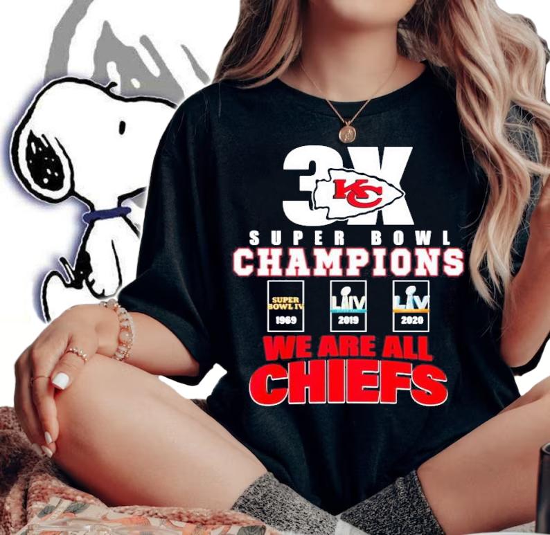 3X Kansas City Chiefs Super Bowl Champions we are all Chiefs shirt