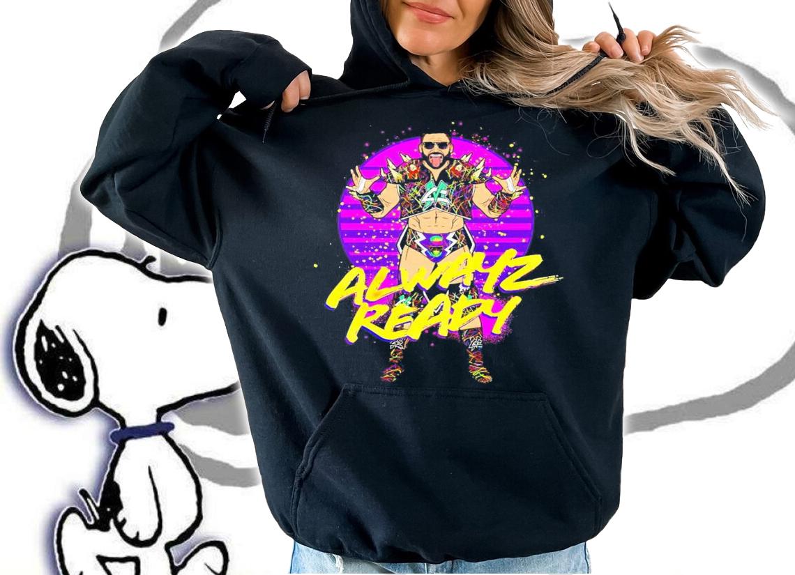 Alwayz Ready Matt Cardona shirt hoodie