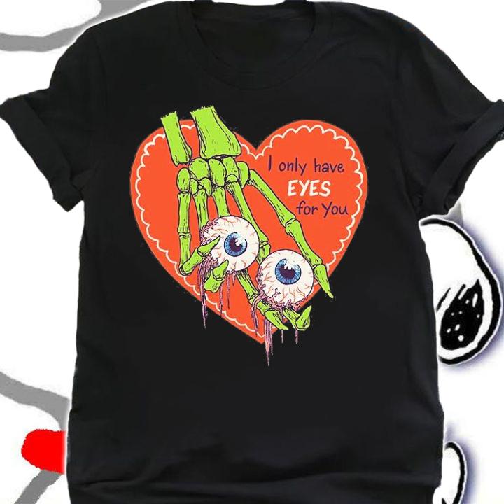 I Only Have Eyes For You Essential T-Shirt shirt