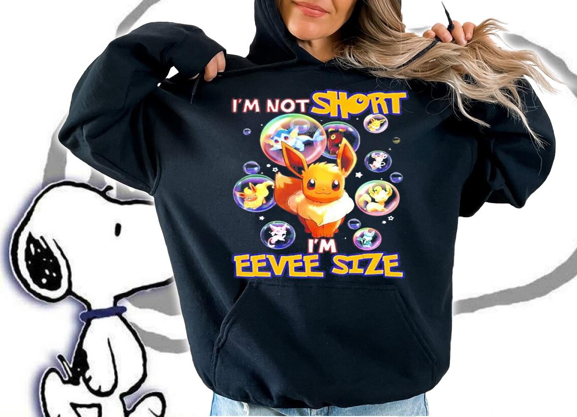 Men's I'm not Short I'm Eevee Size shirt hoodie