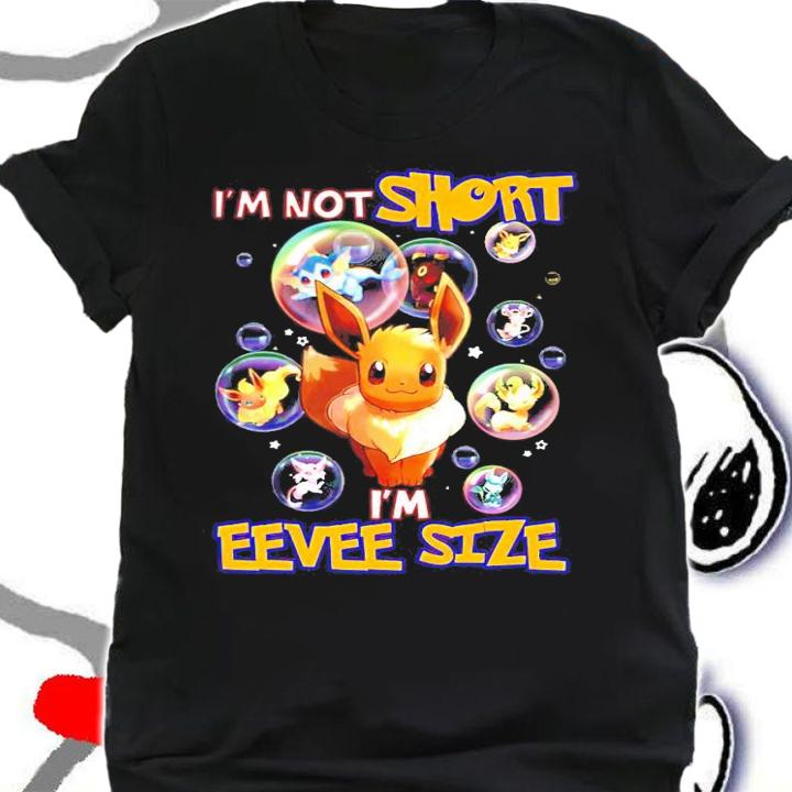 Men's I'm not Short I'm Eevee Size shirt shirt