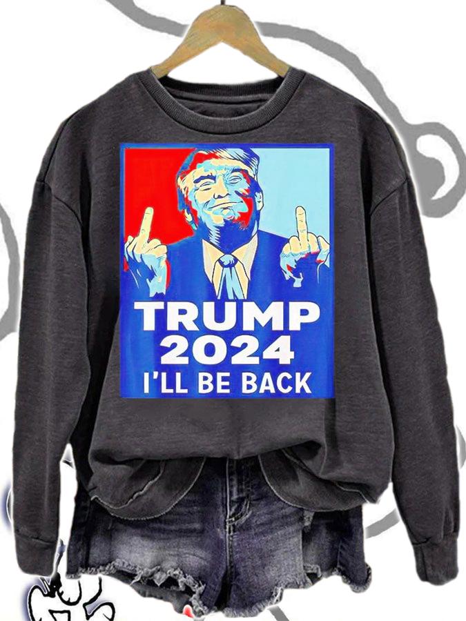 Trump 2024 I'll be back T-shirt sweatshirt