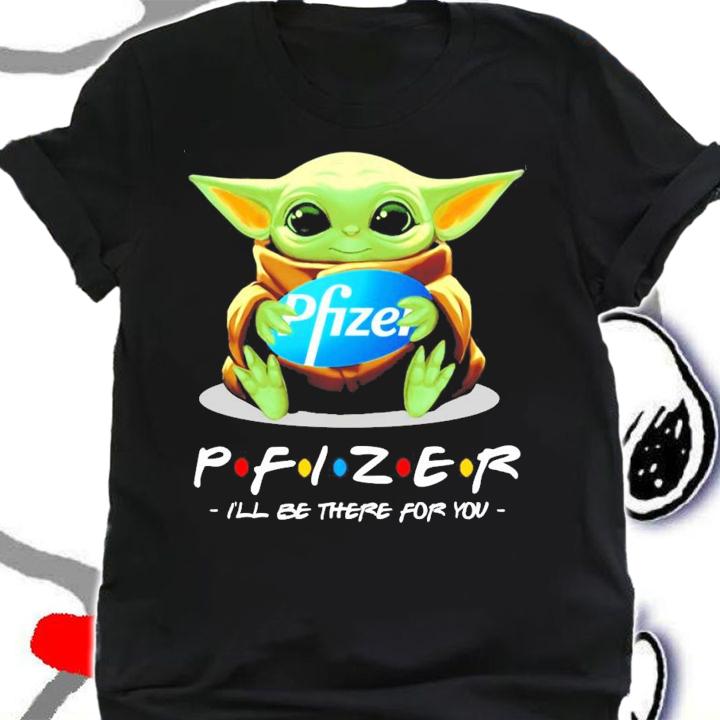 Baby Yoda hug Pfizer logo PRIZER I'll be there for you shirt shirt