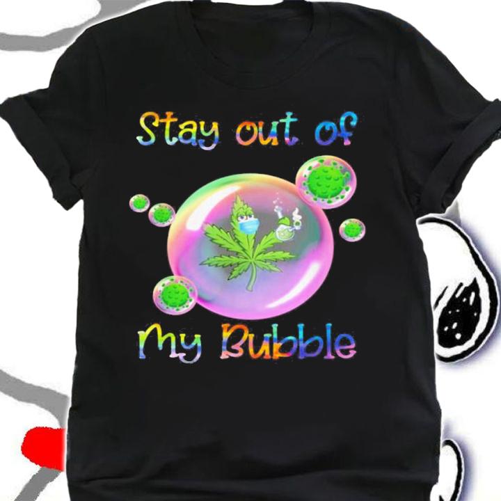 Cannabis Stay Out Of My Bubble Corona t-shirt