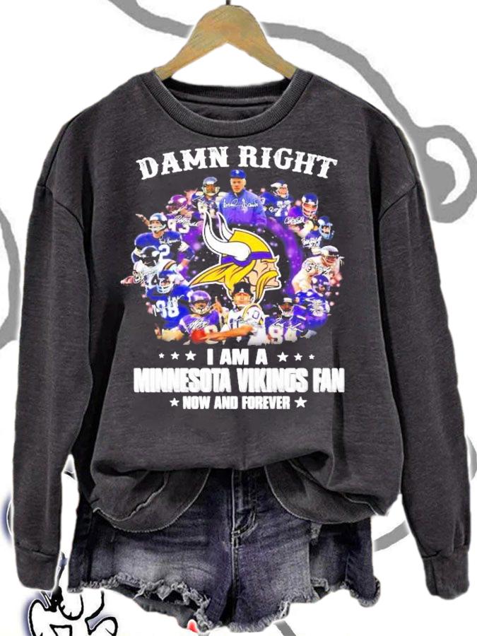 Minnesota Vikings Fan Damn Right I am a now and forever shirt