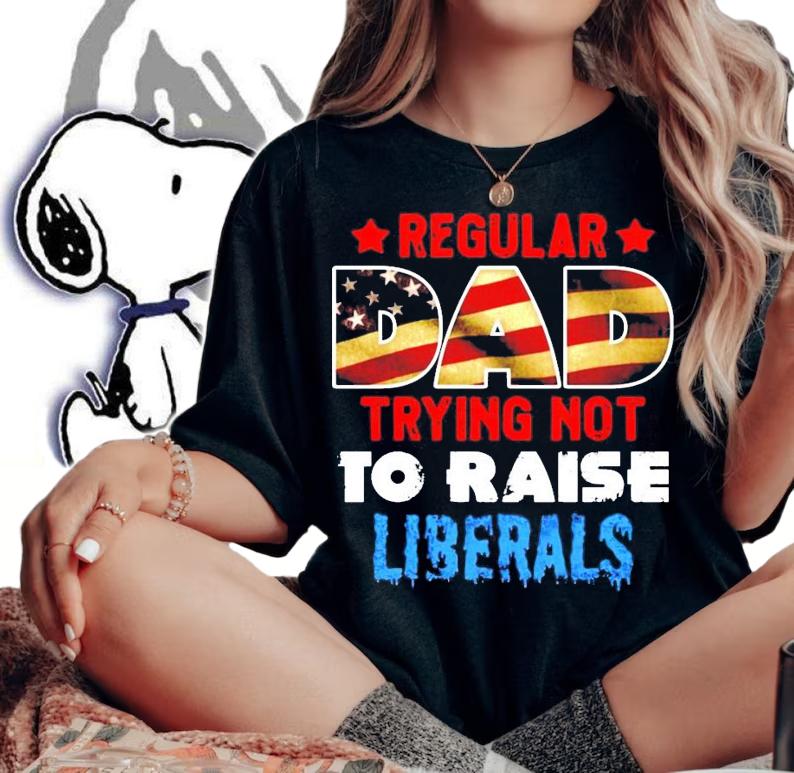 Regular dad trying not to raise liberals America flag shirt woman shirt