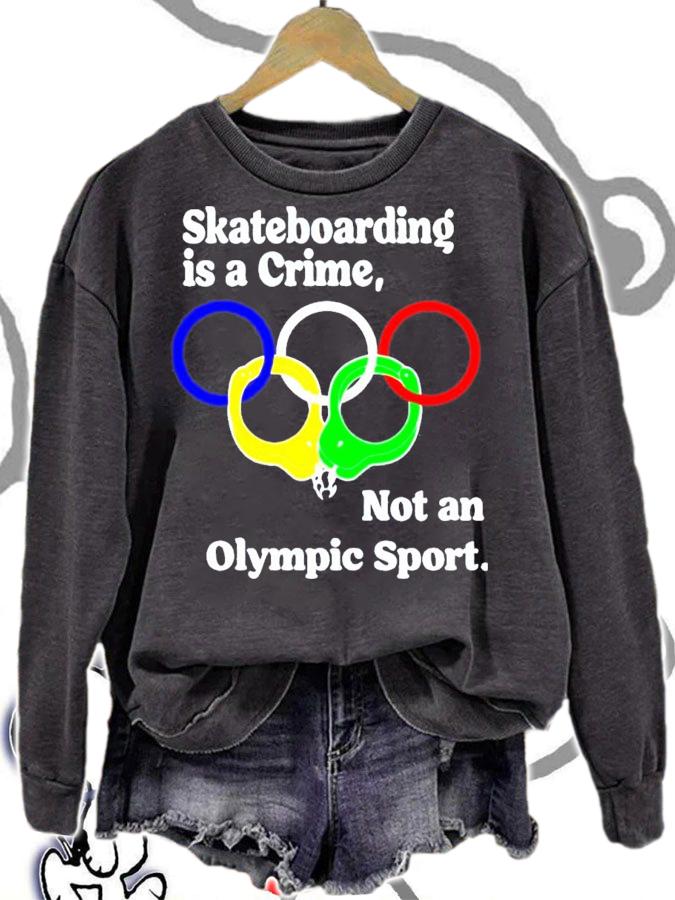 Skateboarding Is A Crime Not An Olympic Sport T-Shirt