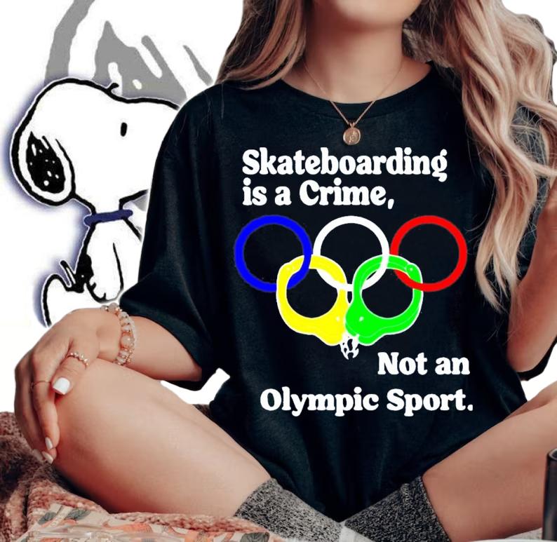 Skateboarding Is A Crime Not An Olympic Sport T-Shirt
