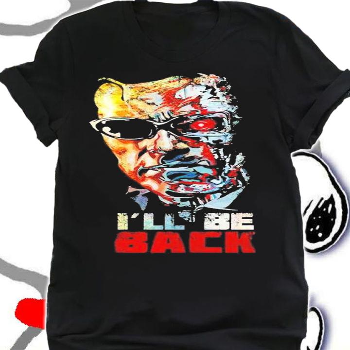 Terminator Ill Be Back Movie shirt