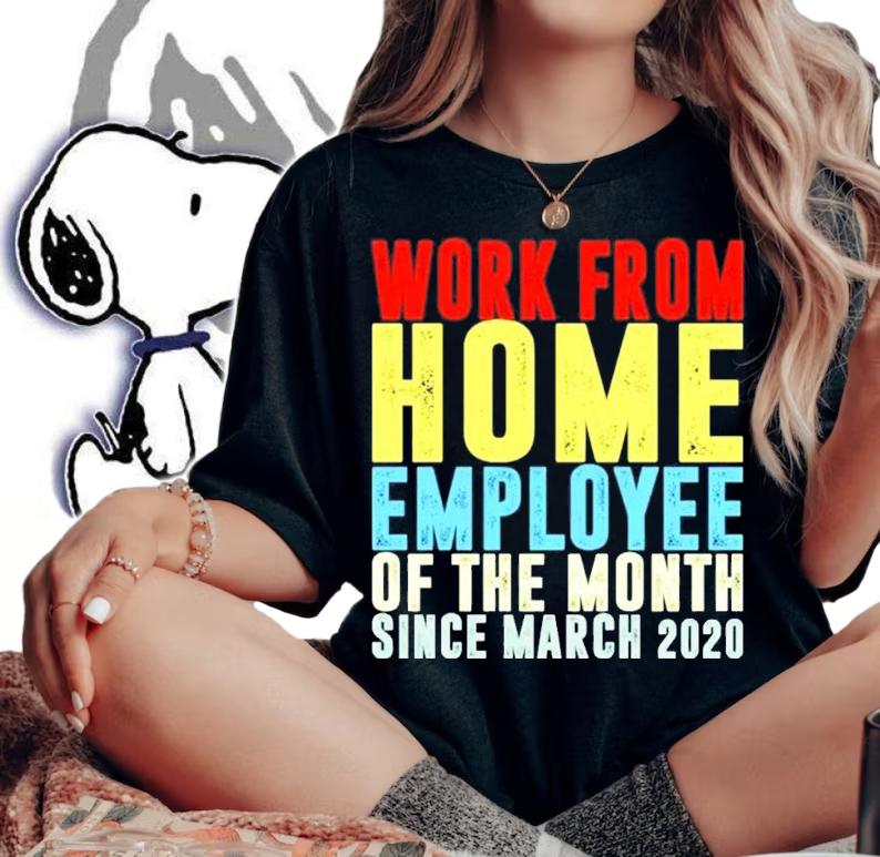 Work from home employee of the month since March 2020 shirt woman shirt