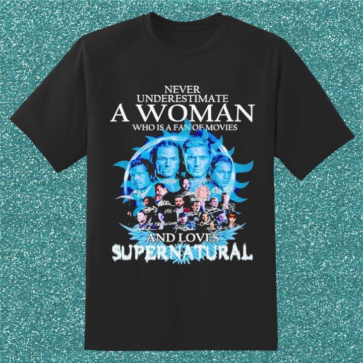 Never Underestimate A Woman Who Is A Fan Of Movies And Loves Supernatural Signatures Shirt