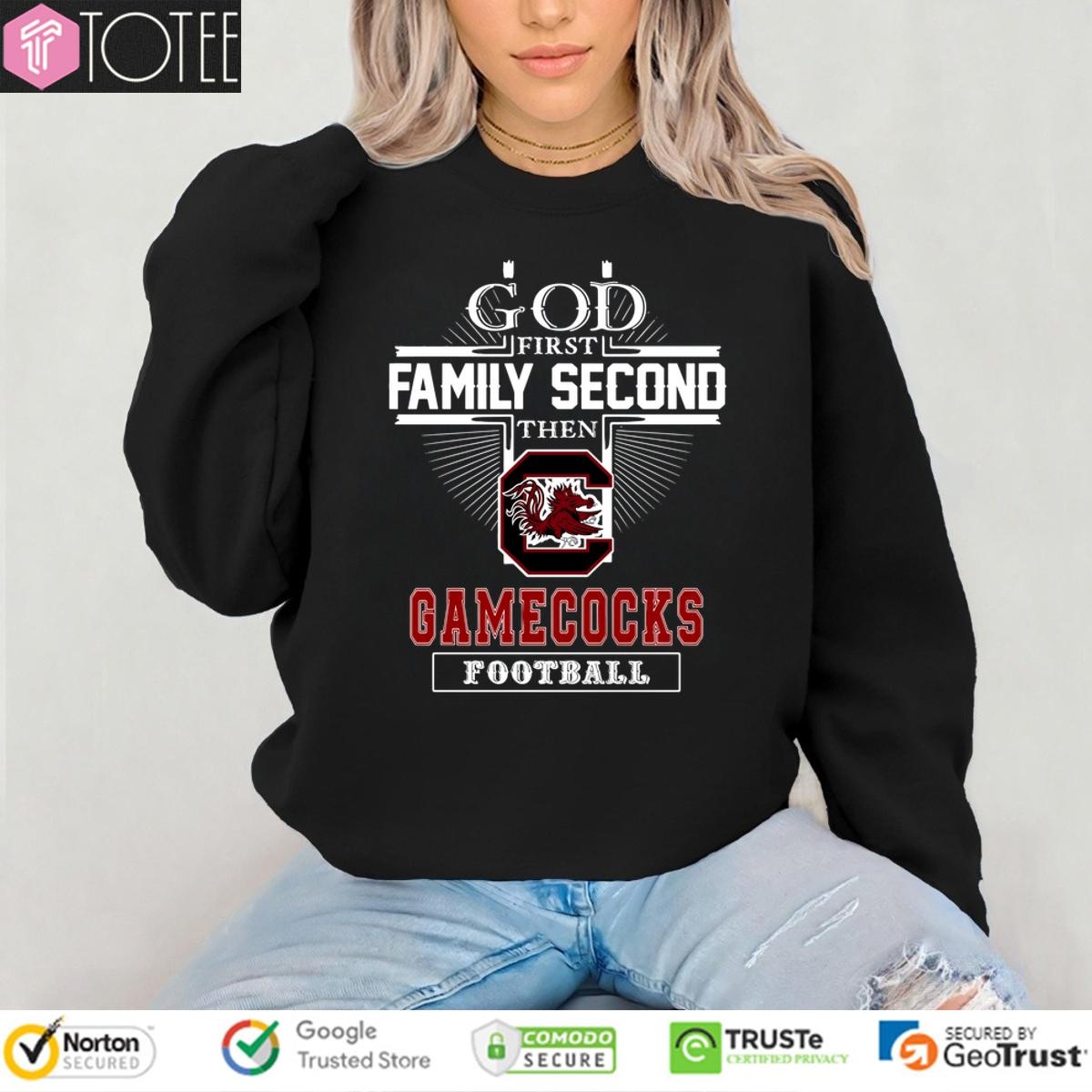 God First Family Second Gamecocks Football Sweatshirt