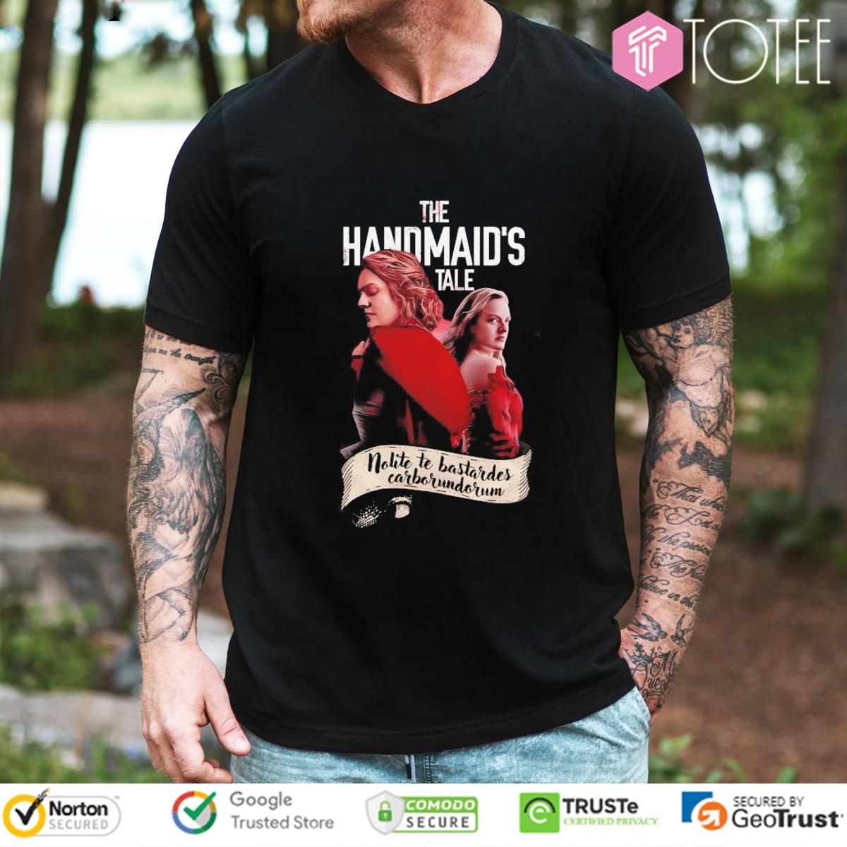 The Handmaids Tale Nolite Te Bastardes Carborundorum T-shirt